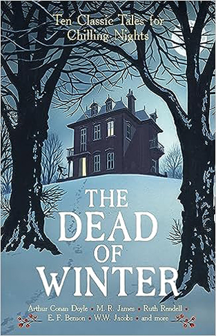 The Dead of Winter - Ten Classic Tales for Chilling Nights
